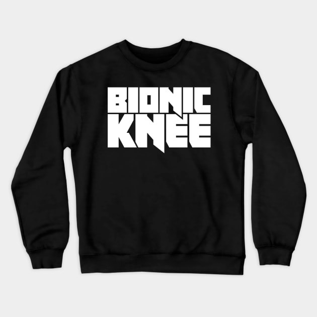 Bionic Knee | Joint Replacement Knee Surgery Crewneck Sweatshirt by MeatMan